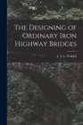 Image for The Designing of Ordinary Iron Highway Bridges [microform]