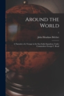 Image for Around the World : a Narrative of a Voyage in the East India Squadron, Under Commodore George C. Read; 1
