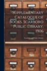 Image for Supplementary Catalogue of Books, Scarboro Public Library, 1906 [microform]