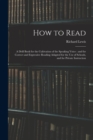 Image for How to Read : a Drill Book for the Cultivation of the Speaking Voice: and for Correct and Expressive Reading Adapted for the Use of Schools, and for Private Instruction
