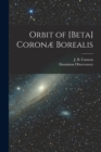 Image for Orbit of [beta] Coronae Borealis [microform]