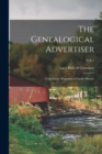 Image for The Genealogical Advertiser; a Quarterly Magazine of Family History; Vol. 1