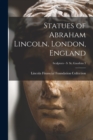 Image for Statues of Abraham Lincoln. London, England; Sculptors - S St. Gaudens 3