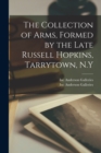 Image for The Collection of Arms, Formed by the Late Russell Hopkins, Tarrytown, N.Y