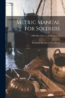 Image for Metric Manual for Soldiers; NBS Miscellaneous Publication 21