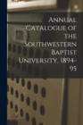Image for Annual Catalogue of the Southwestern Baptist University, 1894-95