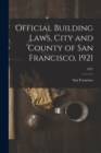 Image for Official Building Laws, City and County of San Francisco, 1921; 1921