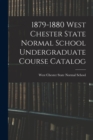 Image for 1879-1880 West Chester State Normal School Undergraduate Course Catalog