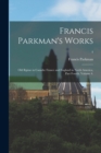 Image for Francis Parkman&#39;s Works : Old Rgime in Canada: France and England in North America, Part Fourth. Volume 4.; 4