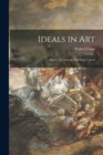 Image for Ideals in Art : Papers Theoretical, Practical, Critical