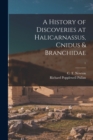 Image for A History of Discoveries at Halicarnassus, Cnidus &amp; Branchidae; 1