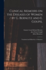 Image for Clinical Memoirs on the Diseases of Women / by G. Bernutz and E. Goupil; Translated and Edited by A. Meadows; 2