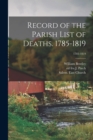 Image for Record of the Parish List of Deaths. 1785-1819; 1785-1819
