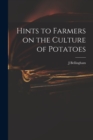 Image for Hints to Farmers on the Culture of Potatoes