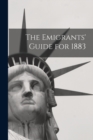 Image for The Emigrants&#39; Guide for 1883