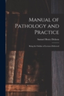 Image for Manual of Pathology and Practice : Being the Outline of Lectures Delivered