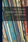Image for The Young Sharpshooter at Antietam