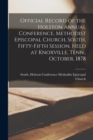 Image for Official Record of the Holston Annual Conference, Methodist Episcopal Church, South, Fifty-fifth Session, Held at Knoxville, Tenn., October, 1878