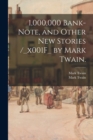 Image for 1,000,000 Bank-note, and Other New Stories /_x001F_ by Mark Twain.