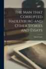 Image for The Man That Corrupted Hadleyburg and Other Stories and Essays