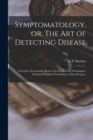 Image for Symptomatology, or, The Art of Detecting Disease