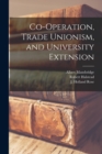 Image for Co-operation, Trade Unionism, and University Extension