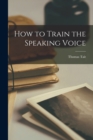 Image for How to Train the Speaking Voice