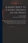 Image for A Short Reply to A Short Defence of the Whigs