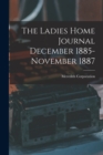 Image for The Ladies Home Journal December 1885-November 1887