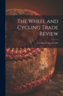 Image for The Wheel and Cycling Trade Review; v. 5 Feb. 28-Aug. 22 1890