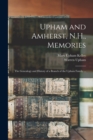 Image for Upham and Amherst, N.H., Memories : the Genealogy and History of a Branch of the Upham Family ...