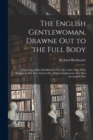 Image for The English Gentlewoman, Drawne out to the Full Body