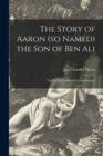 Image for The Story of Aaron (so Named) the Son of Ben Ali