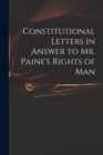 Image for Constitutional Letters in Answer to Mr. Paine&#39;s Rights of Man