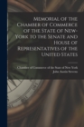 Image for Memorial of the Chamber of Commerce of the State of New-York to the Senate and House of Representatives of the United States [microform]