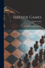 Image for Fireside Games; for Winter Evening Amusement