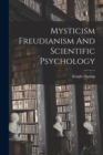 Image for Mysticism Freudianism And Scientific Psychology