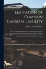 Image for Limitation of Common Carriers Liability; Law Governing the Settlement of Claims Against Common Carriers for Loss, Damage, Injury, and Delay to Property Transported in Interstate and Foreign Commerce; 