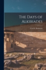 Image for The Days of Alkibiades [microform]