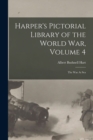 Image for Harper&#39;s Pictorial Library of the World War, Volume 4