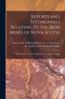Image for Reports and Testimonials Relating to the Iron Mines of Nova Scotia [microform] : With the Charter of the Acadian Iron and Steel Company