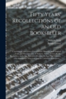 Image for Fifty Years&#39; Recollections of an Old Bookseller