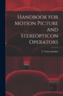 Image for Handbook for Motion Picture and Stereopticon Operators