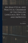 Image for An Analytical and Practical Grammar of the English Language, Rev. Cor. and Improved