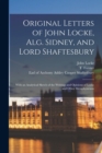 Image for Original Letters of John Locke, Alg. Sidney, and Lord Shaftesbury : With an Analytical Sketch of the Writings and Opinions of Locke and Other Metaphysicians