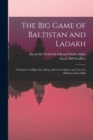 Image for The Big Game of Baltistan and Ladakh