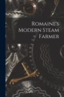 Image for Romaine&#39;s Modern Steam Farmer [microform]