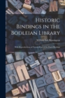 Image for Historic Bindings in the Bodleian Library : With Reproductions of Twenty-four of the Finest Bindings