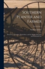 Image for Southern Planter and Farmer : Devoted to Agriculture, Horticulture, and the Mining, Mechanic and Household Arts; vol. 38, no. 5