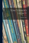 Image for Tom Turner&#39;s Legacy